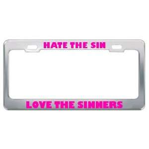 Hate The Sin Love The Sinners Religious God Jesus License Plate Frame 