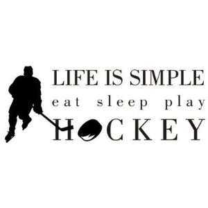  Life is Simple Hockey Wall Decal Size 12 H x 30 W 