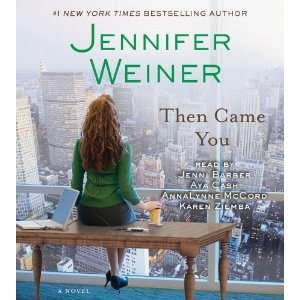  Then Came You: A Novel [Audio CD]: Jennifer Weiner: Books