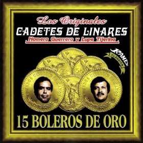 15 Boleros De Oro: Los Cadetes De Linares Homero Guerrero 