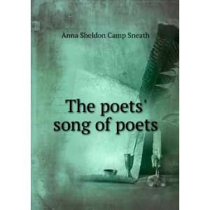  The poets song of poets Anna Sheldon Camp Sneath Books