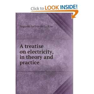   electricity, in theory and practice Auguste Arthur de La Rive Books
