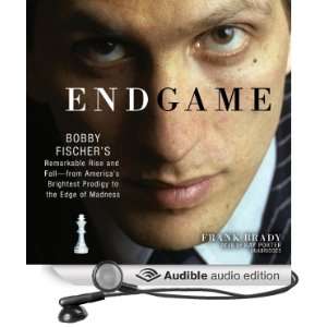  Endgame Bobby Fischers Remarkable Rise and Fall   from 
