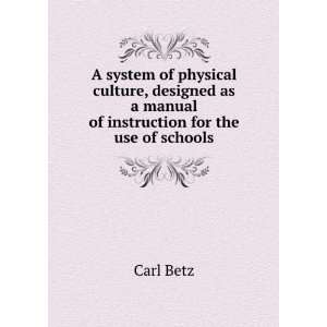   as a manual of instruction for the use of schools Carl Betz Books