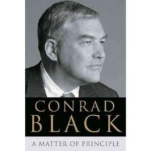 com Conrad BlacksA Matter of Principle [Hardcover]2011 Conrad Black 