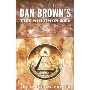 The Guide to Dan Browns the Solomon Key [GT DAN BROWNS THE SOLOMON 