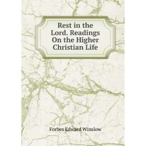   . Readings On the Higher Christian Life Forbes Edward Winslow Books