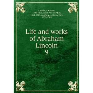   Mills, 1864 1949, ed,Whitney, Henry Clay, 1831 1905 Lincoln Books