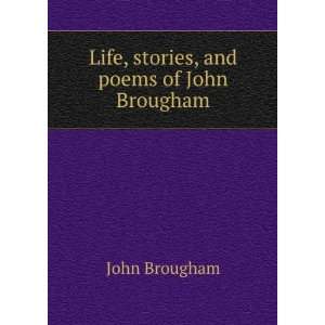    Life, stories, and poems of John Brougham: John Brougham: Books