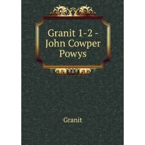  Granit 1 2   John Cowper Powys Granit Books