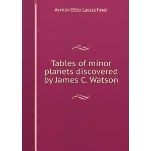  Tables of minor planets discovered by James C. Watson Pt 