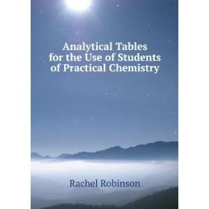   for the Use of Students of Practical Chemistry Rachel Robinson Books