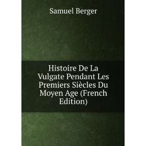   SiÃ¨cles Du Moyen Age (French Edition) Samuel Berger Books