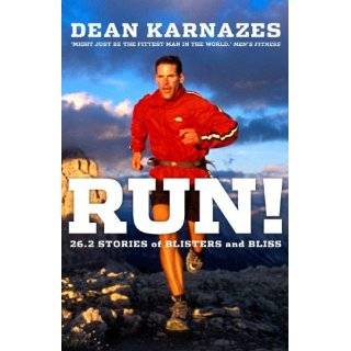 Run 26.2 Stories of Blisters and Bliss by Dean Karnazes (Apr 1, 2012 