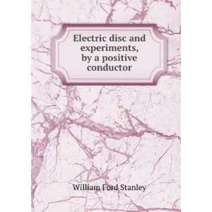  , by a positive conductor: William Ford Stanley:  Books