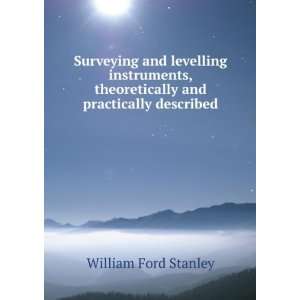   theoretically and practically described: William Ford Stanley: Books