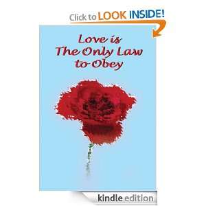 Love is The Only Law to Obey Ray E. Goodwin  Kindle Store