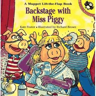 Backstage with Miss Piggy A Muppet Lift the Flap Book (Muppets) by 