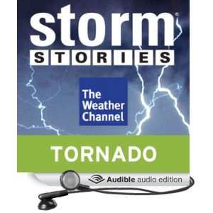 Storm Stories Tornado Six Pack (Audible Audio Edition) The Weather 